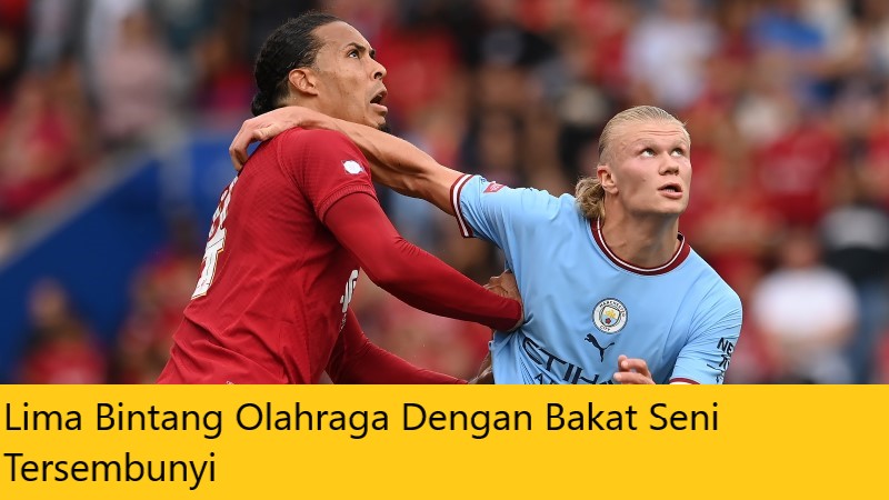 Lima Bintang Olahraga Dengan Bakat Seni Tersembunyi